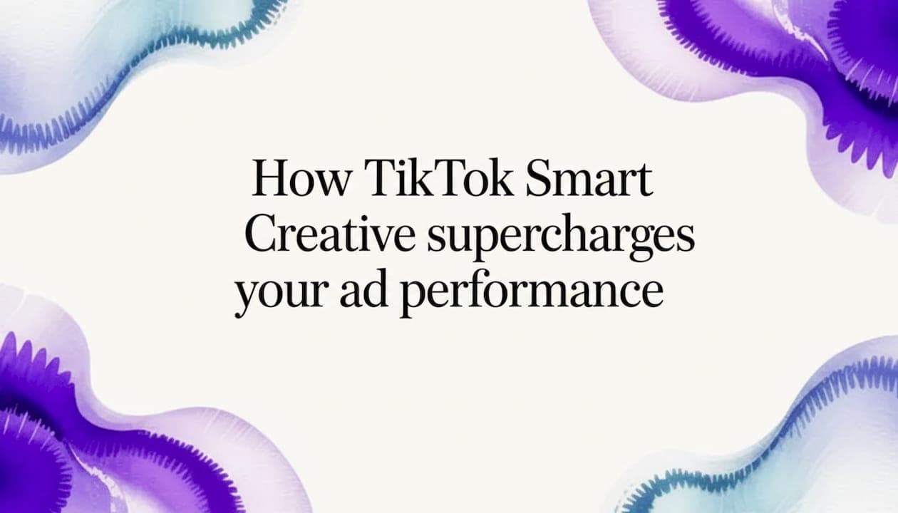 How TikTok Smart Creative supercharges your ad performance