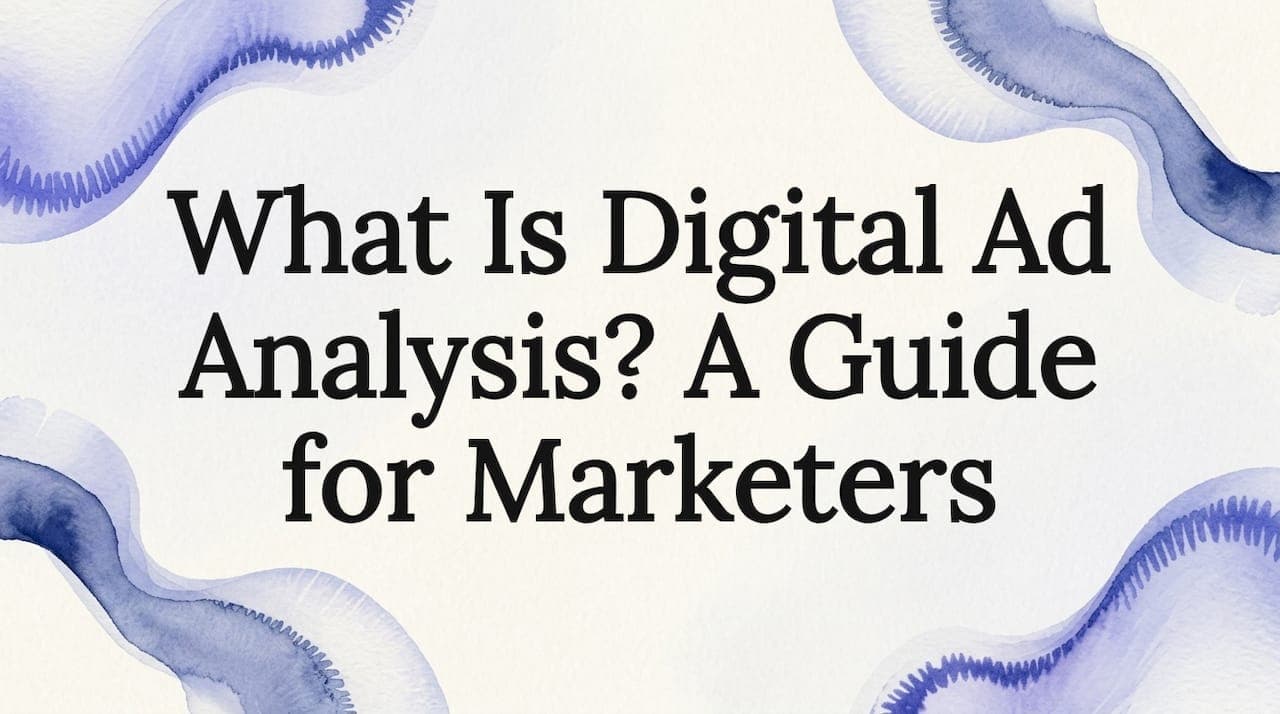 What Is Digital Ad Analysis? A Guide for Marketers